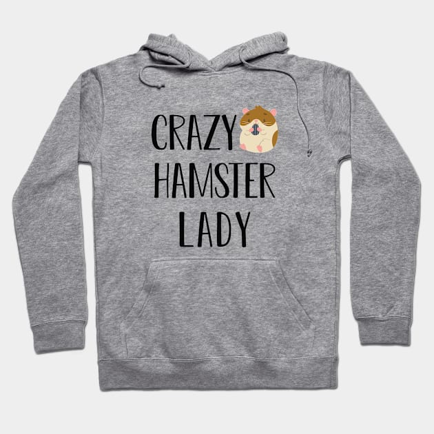 Hamster Lady - Crazy hamster lady Hoodie by KC Happy Shop